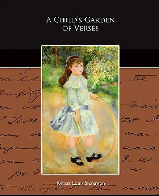 A Child's Garden of Verses by Robert Louis Stevenson