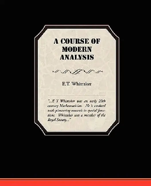 A Course of Modern Analysis by E. T. Whittaker
