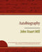 Autobiography by John Stuart Mill