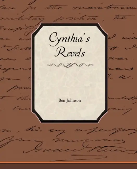 Cynthia's Revels by Ben Johnson