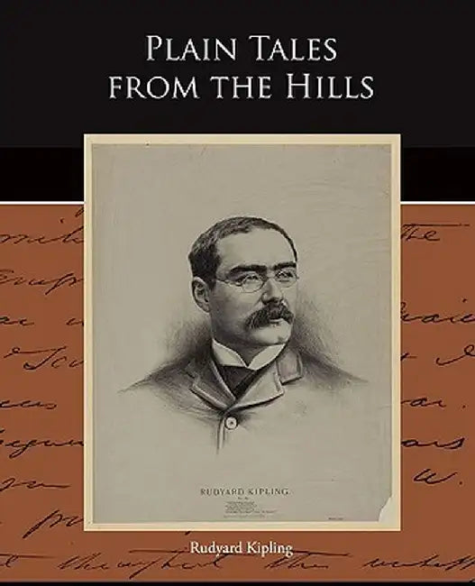 Plain Tales From The Hills by Rudyard Kipling
