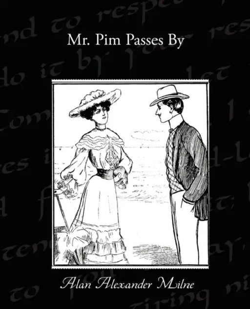 Mr. Pim Passes By by Alan Alexander Milne
