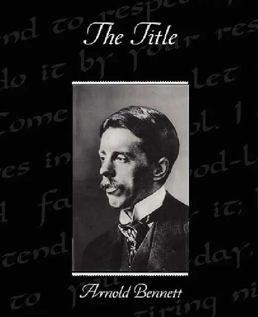 The Title by Arnold Bennett