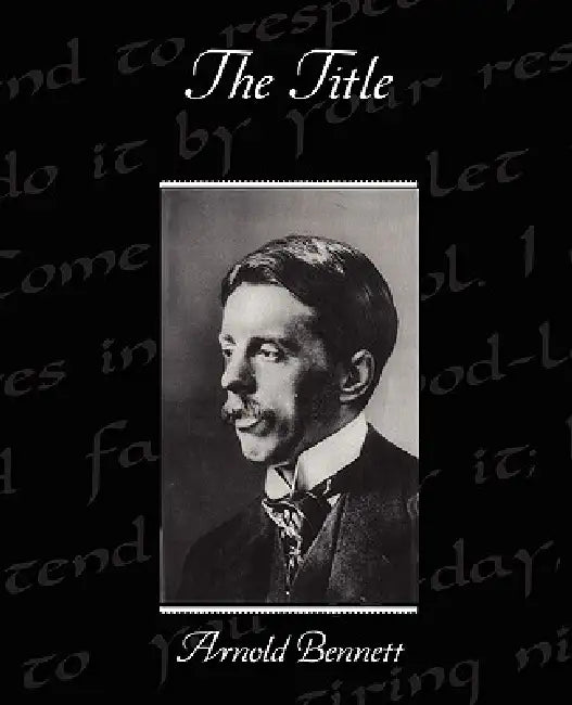 The Title by Arnold Bennett