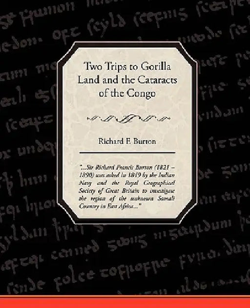 Two Trips to Gorilla Land and the Cataracts of the Congo by Richard F. Burton