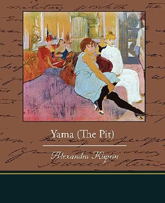 Yama (The Pit) by Alexandra Kuprin