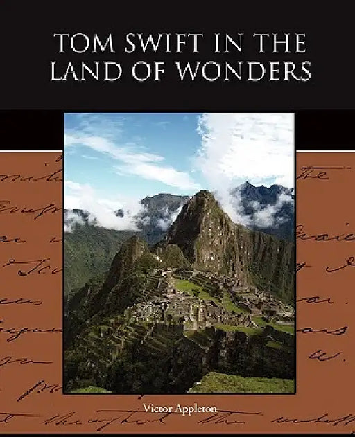 Tom Swift in the Land of Wonders by II Appleton Victor