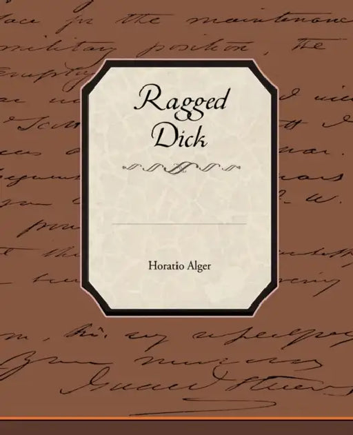Ragged Dick by Horatio Alger
