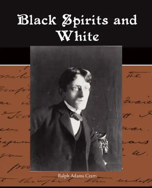 Black Spirits and White by Ralph Adams Cram