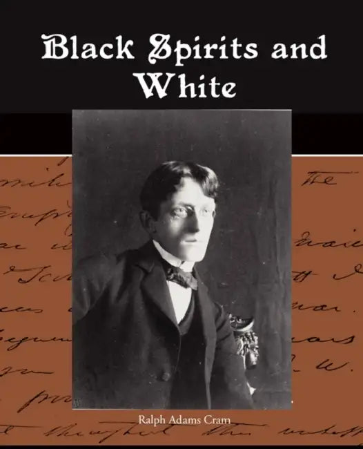 Black Spirits and White by Ralph Adams Cram
