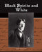 Black Spirits and White by Ralph Adams Cram