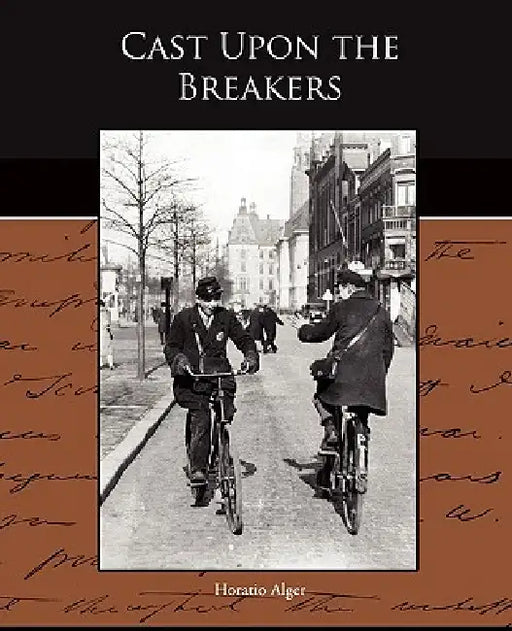 Cast Upon the Breakers by Horatio Alger