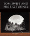 Tom Swift and His Big Tunnel by II Appleton Victor