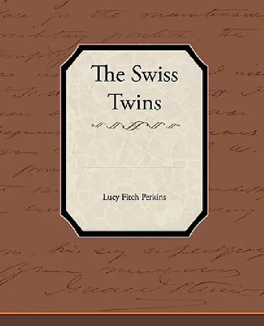 The Swiss Twins by Lucy Fitch Perkins