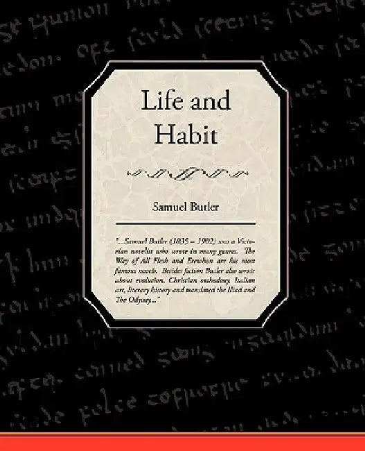 Life and Habit by Samuel Butler