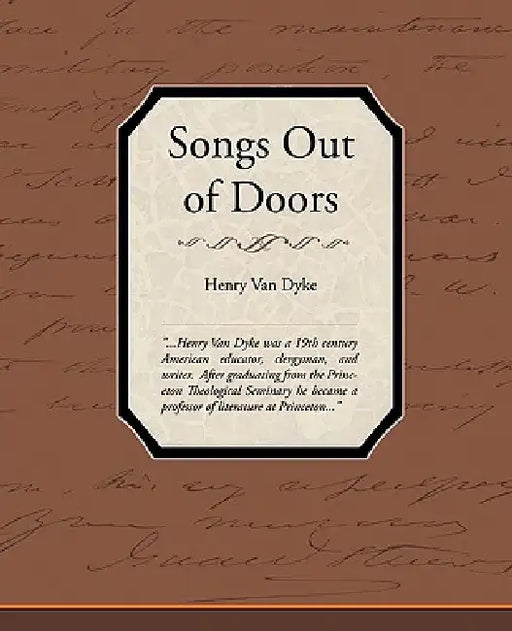 Songs Out of Doors by Henry Van Dyke