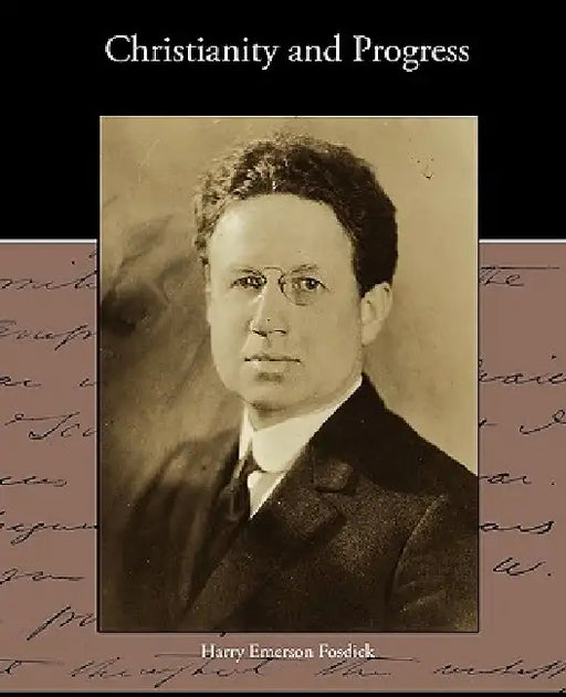 Christianity and Progress by Harry Emerson Fosdick