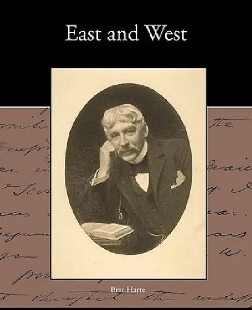 East and West by Bret Harte