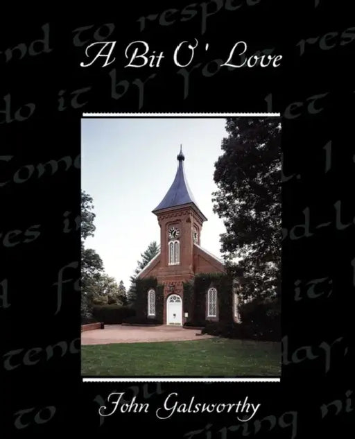 A Bit O' Love by John Galsworthy