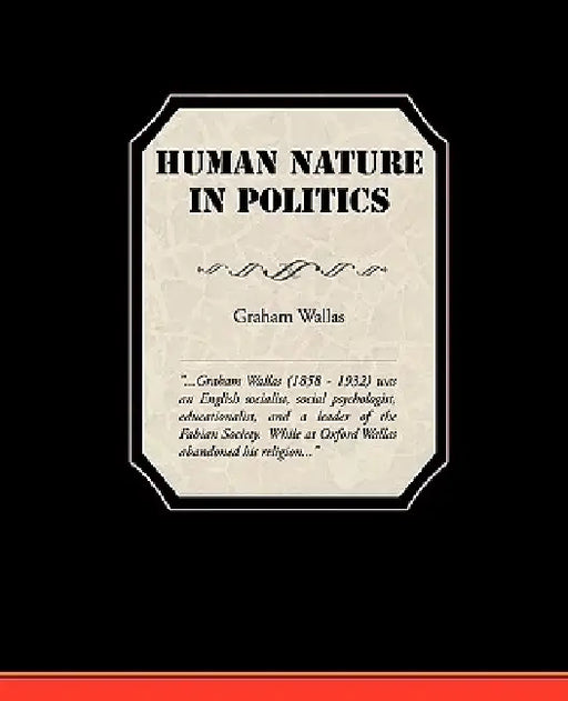 Human Nature In Politics by Graham Wallas