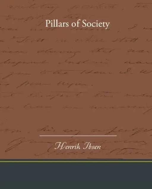 Pillars of Society by Henrik Ibsen