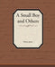 A Small Boy and Others by Jr. James Henry