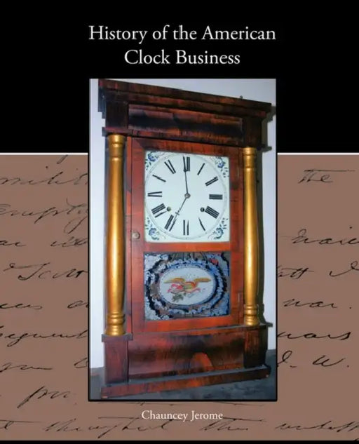 History of the American Clock Business by Chauncey Jerome