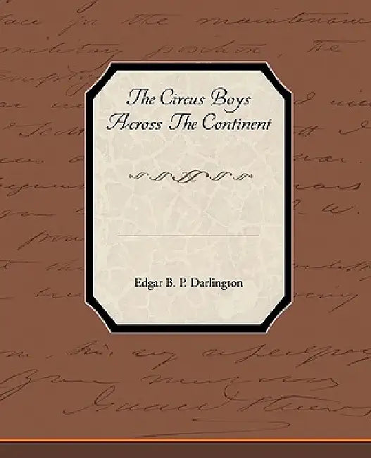 The Circus Boys Across the Continent by Edgar B. P. Darlington