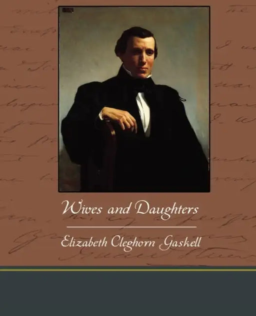 Wives and Daughters by Elizabeth Cleghorn Gaskell