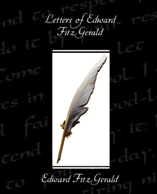 Letters of Edward Fitzgerald by Edward Fitzgerald