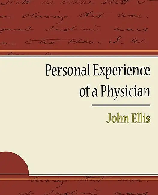 Personal Experience of a Physician by John Ellis