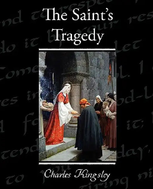 The Saint's Tragedy by Charles Kingsley