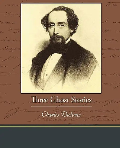 Three Ghost Stories by Charles Dickens