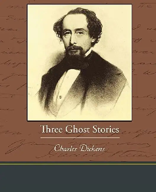 Three Ghost Stories by Charles Dickens