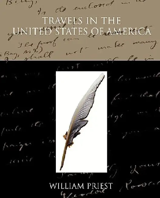 Travels in the United States of America by William Priest