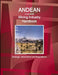 Andean Countries Mining Industry Handbook - Strategic Information and Regulations by Inc Ibp