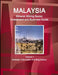 Malaysia Mineral, Mining Sector Investment and Business Guide Volume 1 Strategic Information and Regulations by Inc Ibp