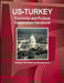 US-Turkey Economic and Political Cooperation Handbook - Strategic Information and Developments by Inc Ibp