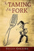 The Taming of the Fork by Philip Golding