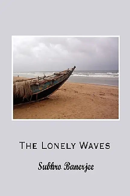 The Lonely Waves by Subhro Banerjee