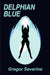 Delphian Blue by Gregor Severine