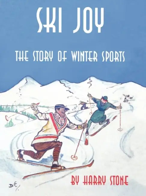 Ski Joy: The Story of Winter Sports by Harry Stone