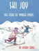 Ski Joy: The Story of Winter Sports by Harry Stone