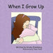When I Grow Up by Kristy Eisenberg, Irene Joslin