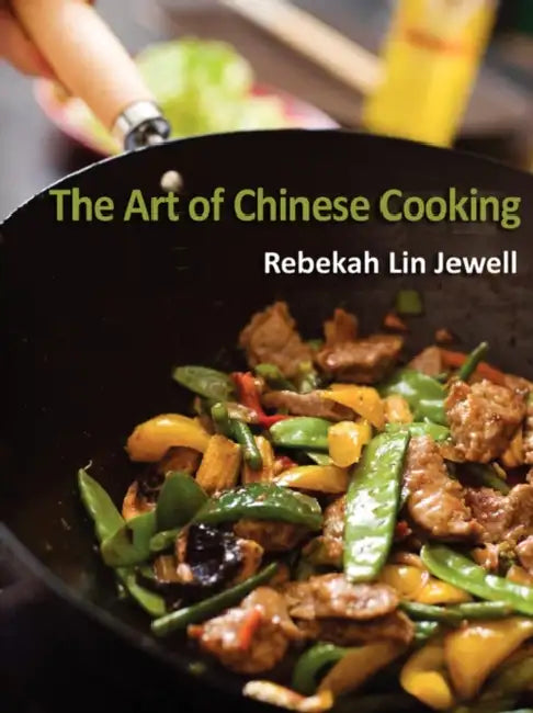 Art of Chinese Cooking by Rebekah Lin Jewell