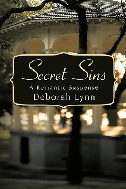 Secret Sins: A Romantic Suspense by Deborah Lynn
