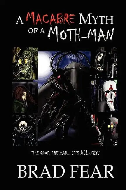 A Macabre Myth of a Moth-Man by Brad Fear