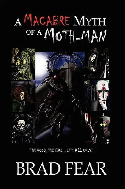 A Macabre Myth of a Moth-Man by Brad Fear