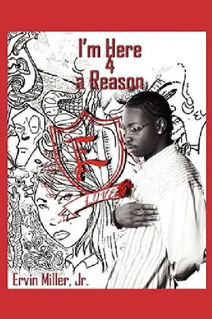 I'm Here 4 a Reason by Jr. Miller Ervin