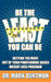 Be The Least You Can Be: Getting the Most Out of Your Phentermine Based Weight Loss Program by Mark Burtman